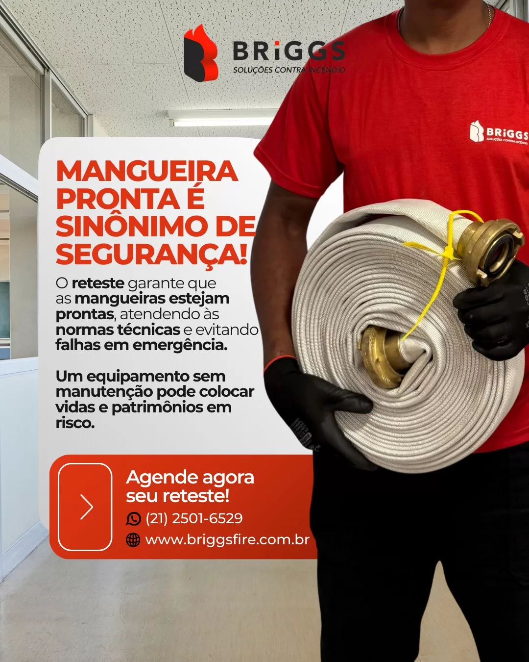 Agende a #manutenção da sua #mangueira de #incêndio AGORA! 🚨🔴 Não adianta ter equipamentos se eles não funcionam na hora da emergência. E a BRIGGS pode te ajudar a garantir que o sistema continue funcionando perfeitamente! O reteste garante que as mangueiras estejam sempre prontas em caso de incêndio.  Na BRIGGS, realizamos manutenção preventiva em todas as mangueiras do seu prédio, assim como no sistema de hidrantes, sprinklers e sistema de pressurização!  Agende agora sua manutenção! 📲 Não espere a emergência acontecer para descobrir que seu sistema falhou. Cuide hoje da proteção do seu patrimônio!  Fale com a gente:
📞(21) 2501-6529 (whatsapp e ligação)
✉️comercial@briggsfire.com.br